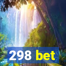 298 bet